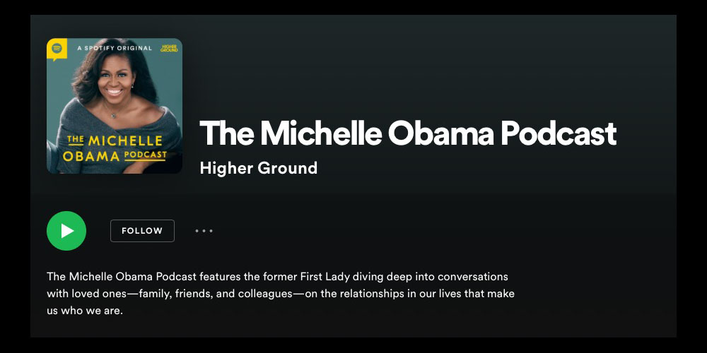 Spotify-exclusive podcasts continue with The Michelle Obama Podcast