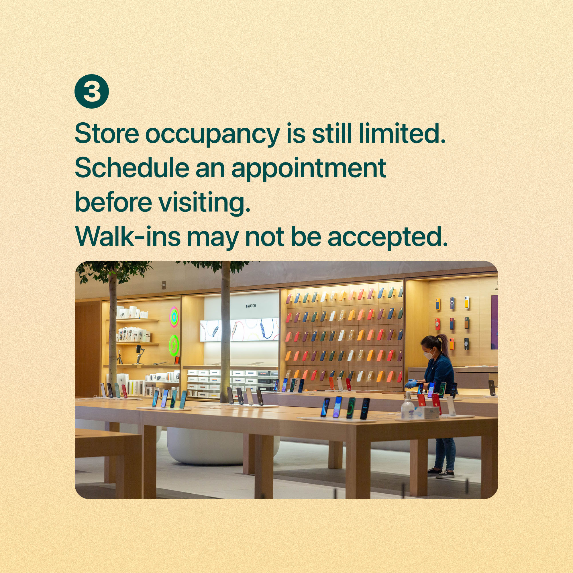 Store occupancy is still limited. Schedule an appointment before visiting. Walk-ins may not be accepted.